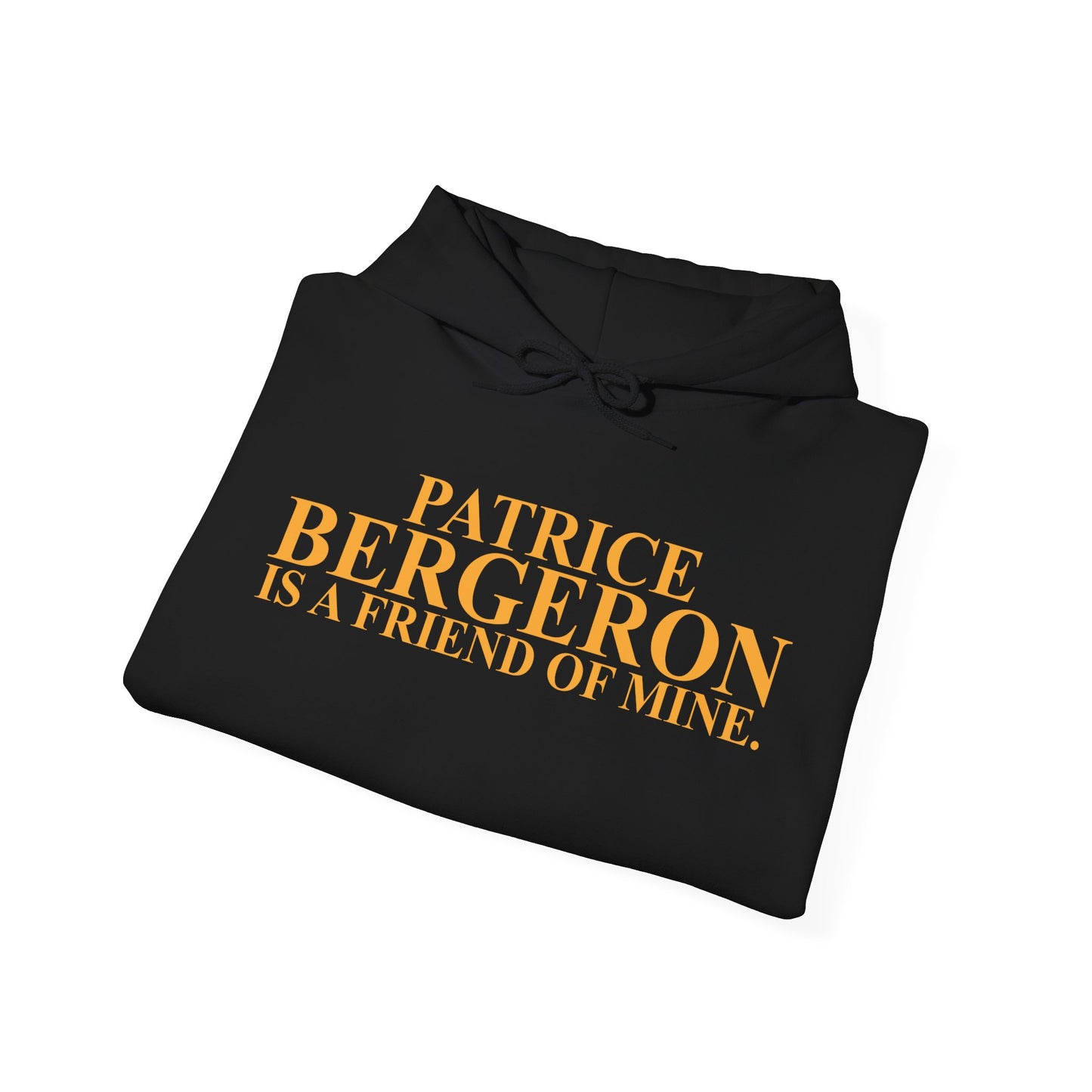 Patrice Bergeron Is A Friend Of Mine Hoody
