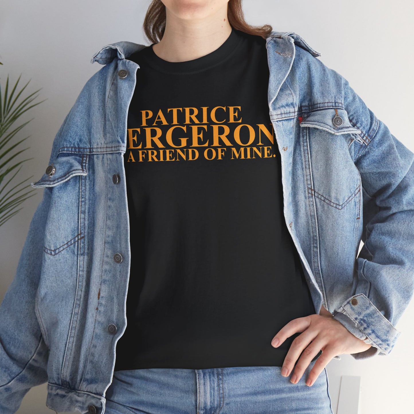 Patrice Bergeron Is A Friend Of Mine T-Shirt