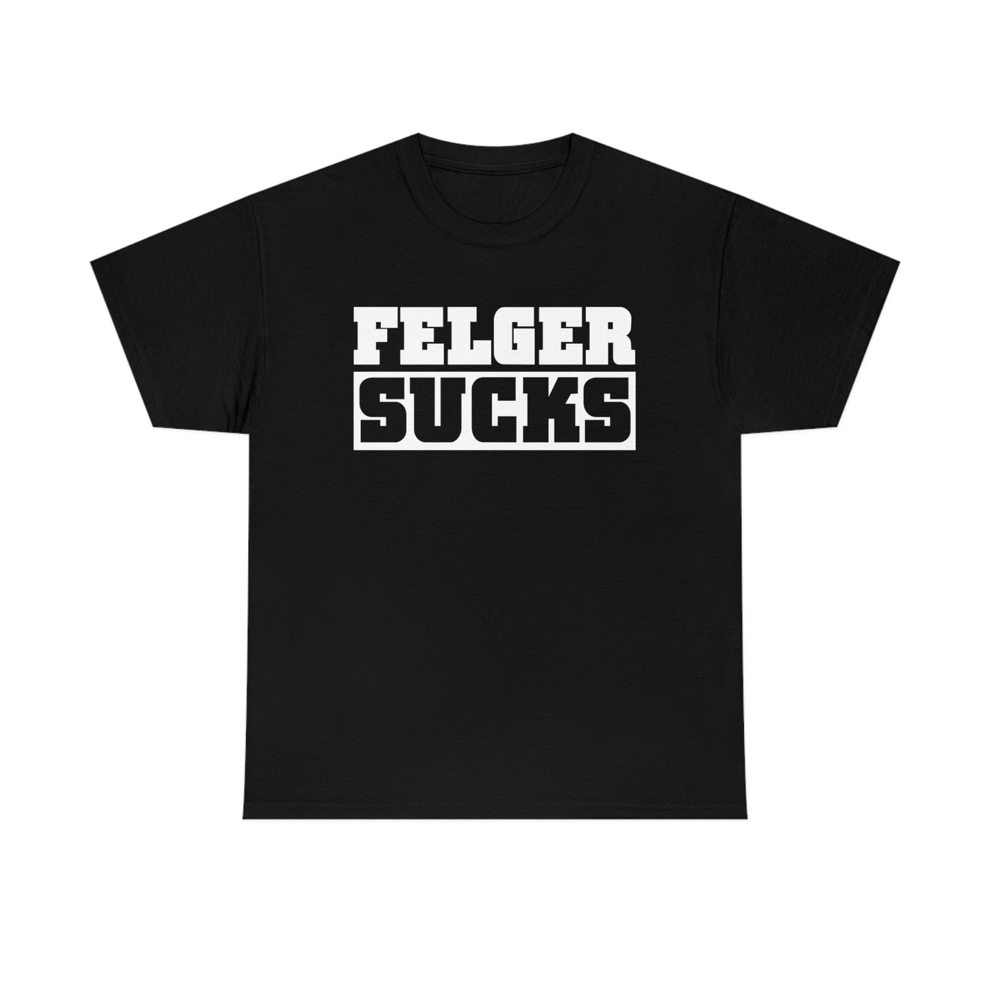 Felger Sucks T-Shirt